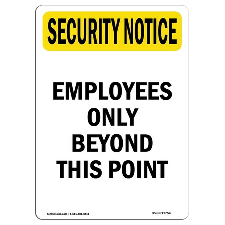 Signmission Safety Sign, OSHA SECURITY NOTICE, 14" Height, Employees Only Beyond This Point, Portrait OS-SN-D-1014-V-11754